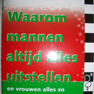 Waarom mannen altijd alles uitstellen en vrouwen alles zo goed voor elkaar hebben