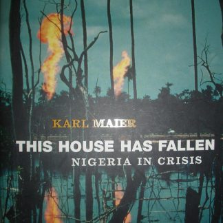 This house has fallen. Nigeria in crisis