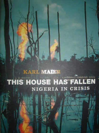 This house has fallen. Nigeria in crisis