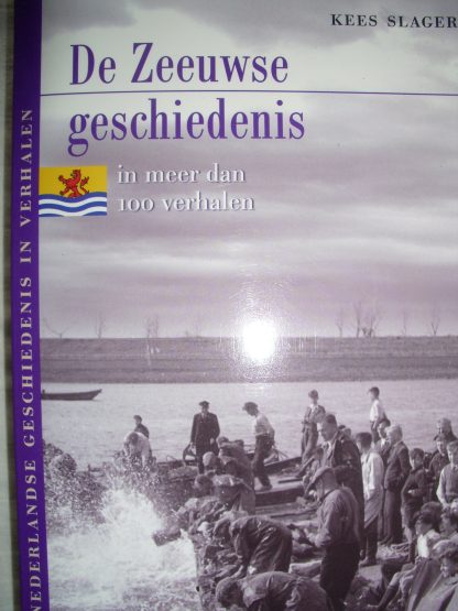 De Zeeuwse geschiedenis in meer dan 100 verhalen
