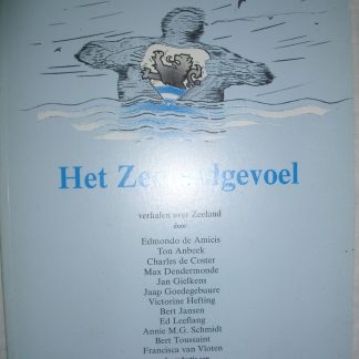 Het Zeelandgevoel. Verhalen over Zeeland