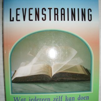 Levenstraining. Wat iedereen zèlf kan doen om vrij te zijn