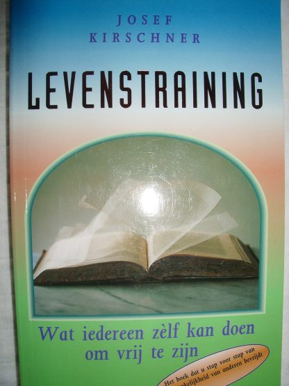 Levenstraining. Wat iedereen zèlf kan doen om vrij te zijn