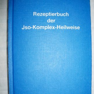 Rezeptierbuch der Jso-Komplex-Heilweise
