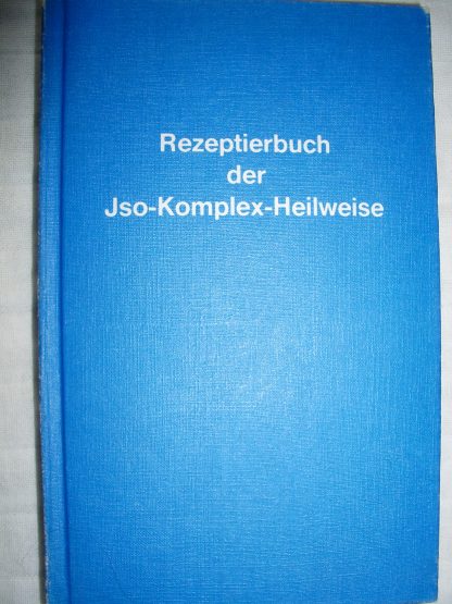 Rezeptierbuch der Jso-Komplex-Heilweise