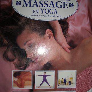 Het complete handboek voor aromatherapie massage en yoga