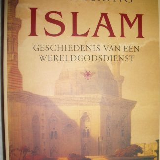 Islam. Geschiedenis van een wereldgodsdienst