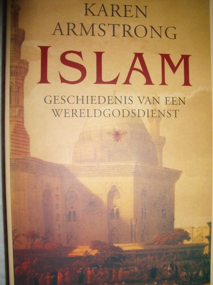 Islam. Geschiedenis van een wereldgodsdienst