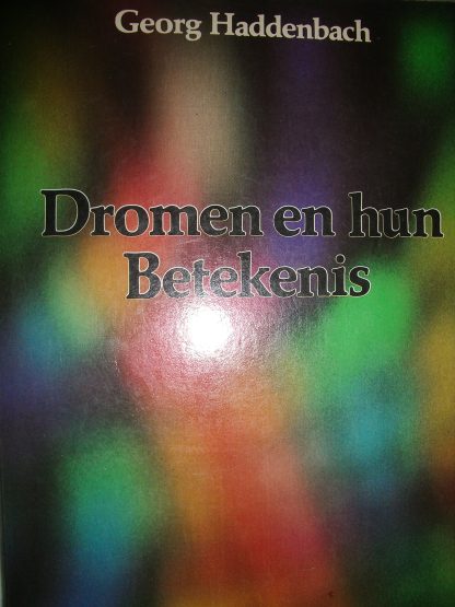 Dromen en hun betekenis. Beeldspraak van het onbewuste