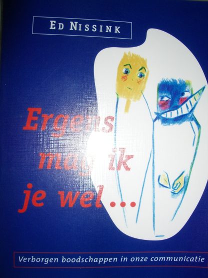 Ergens mag ik je wel...Verborgen boodschappen in onze communicatie