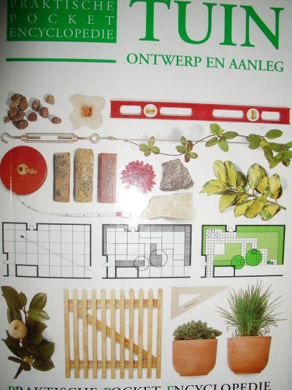 Praktische pocket encyclopedie: Tuin ontwerp en aanleg