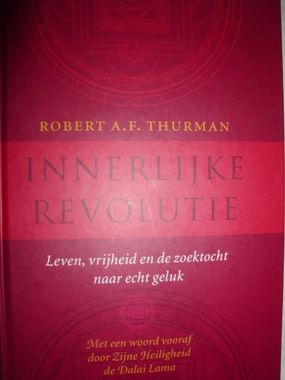 Innerlijke revolutie. Leven, vrijheid en de zoektocht naar echt geluk