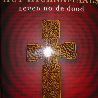 Het Hiernamaals. Leven na de dood