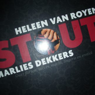 Stout. Over flirten, succes, macht, lingerie en erotiek