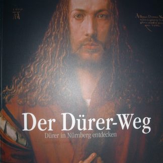 Der Dürer-weg. Dürer in Nürnberg entdecken
