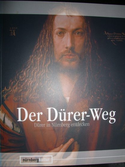 Der Dürer-weg. Dürer in Nürnberg entdecken