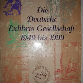 Die Deutsche Exlibris-Gesellschaft 1949 bis 1999. Jahrbuch 1999