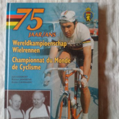 75 jaar Wereldkampioenschap Wielrennen/75 ans Championnat de Monde de Cyclisme
