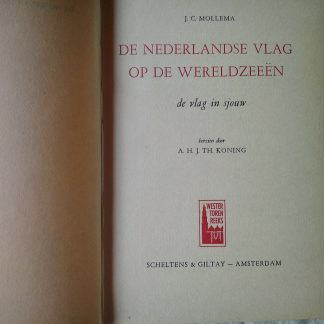 De Nederlandse vlag op de wereldzeeën. De vlag in sjouw