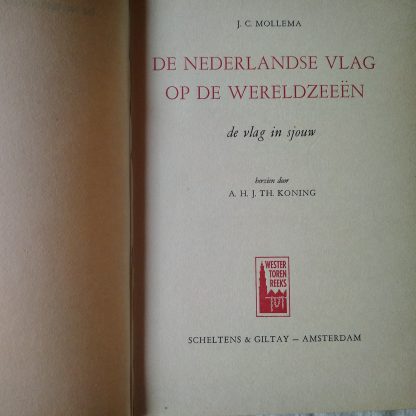 De Nederlandse vlag op de wereldzeeën. De vlag in sjouw