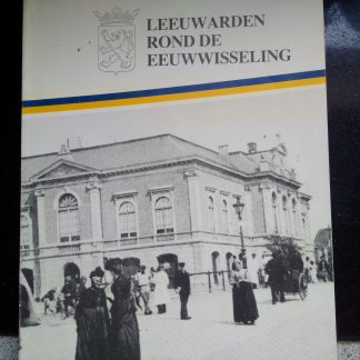 Leeuwarden rond de eeuwwisseling