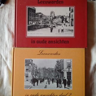 Leeuwarden in oude ansichten deel 1 en 2