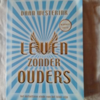 Leven zonder ouders. Het definitieve einde van het kind-zijn