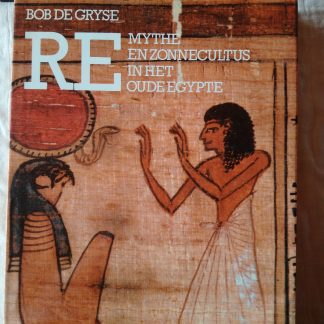 RE. Mythe en zonnecultus in het oude Egypte