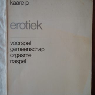 Erotiek. Voorspel gemeenschap orgasme naspel