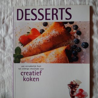 Desserts, van verrukkelijk fruit tot crèmige chocolade voor creatief koken