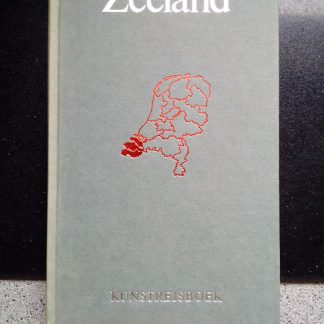 Zeeland. Kunstreisboek