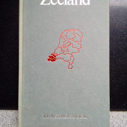 Zeeland. Kunstreisboek