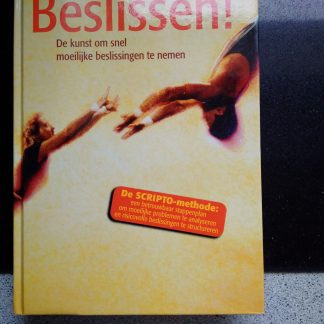 Beslissen! De kunst om snel moeilijke beslissingen te nemen