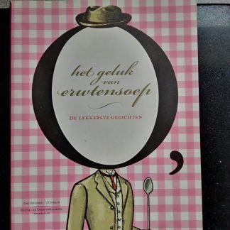 O, het geluk van erwtensoep. De lekkerste gedichten