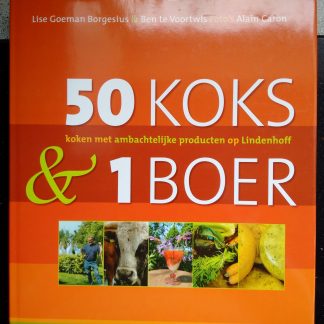 50 koks & 1 boer. Koken met ambachtelijke producten op Lindenhoff