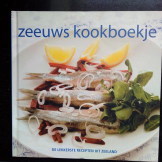 Zeeuws kookboekje. De lekkerste recepten uit Zeeland