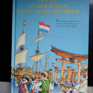 De V.O.C. op zoek naar de goud- en zilverlanden