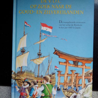 De V.O.C. op zoek naar de goud- en zilverlanden