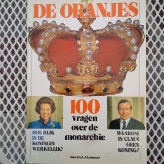 De Oranjes. 100 vragen over de monarchie