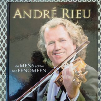 André Rieu. De mens achter het fenomeen