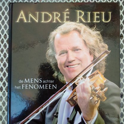André Rieu. De mens achter het fenomeen