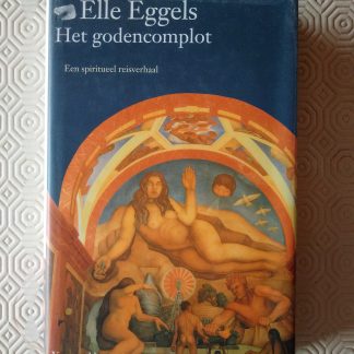 Het godencomplot. Een spiritueel reisverhaal