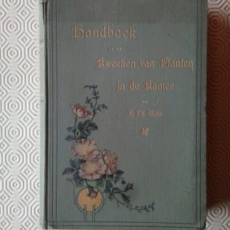 Handboek tot het kweeken van Planten in de kamer