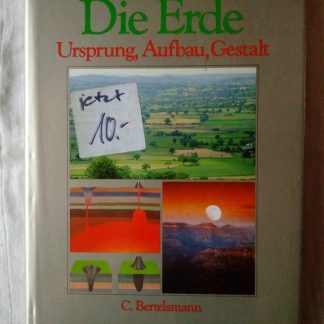Die Erde. Ursprung, Aufbau, Gestalt
