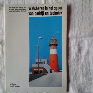 Walcheren in het spoor van bedrijf en techniek