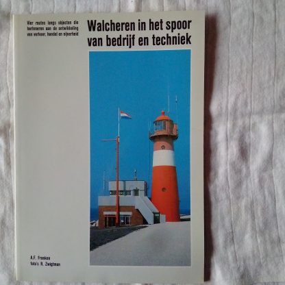 Walcheren in het spoor van bedrijf en techniek