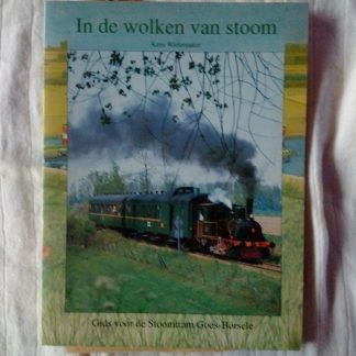 In de wolken van stoom. Gids voor de Stoomtram Goes-Borsele