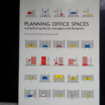 Planning Office Spaces, a practical guide for managers and designers