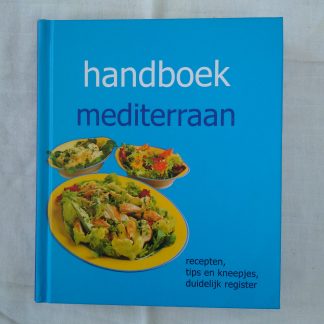 Handboek mediterraan. Recepten, tips en kneepjes, duidelijk register