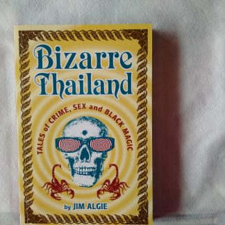 Bizarre Thailand. Tales of crime, sex and black magic
